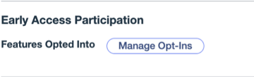 A screen shot of the Early Access Participation section of the Environment Properties page.